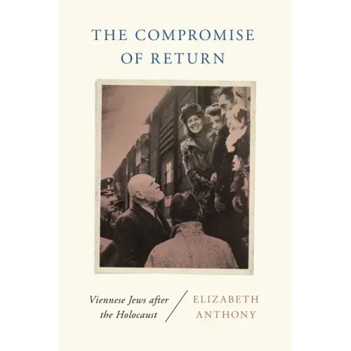 Compromise of Return: Viennese Jews after the Holocaust