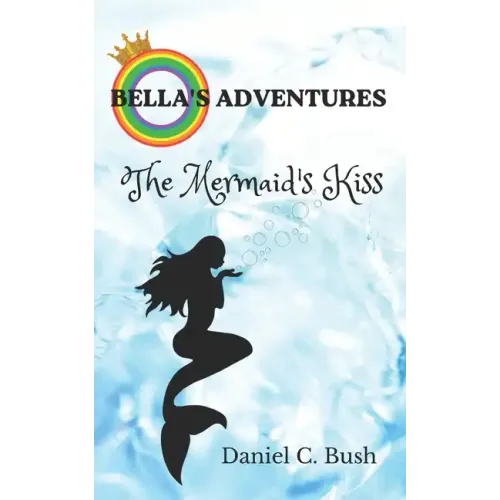 Bella's Adventures: The Mermaid's Kiss