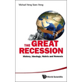 Great Recession, The: History, Ideology, Hubris and Nemesis