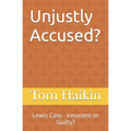 Unjustly Accused?: Lewis Cass - Innocent or Guilty?