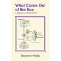 What Came out of the Box: A Biography of AGM Michell