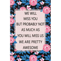 We Will Miss You: Lined Notebook (Printed), Getting a New Job Gifts, Farewell Gift for Coworker, Blank and Lined Notebook, Floral Notebo