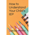 How to Understand Your Child's IEP