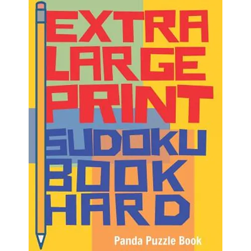Extra Large Print Sudoku Book Hard: Sudoku Hard Books for Adults - Sudoku In Very Large Print - Brain Games For Seniors