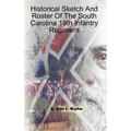 Historical Sketch And Roster Of The South Carolina 19th Infantry Regiment