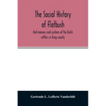 The social history of Flatbush: and manners and customs of the Dutch settlers in Kings county