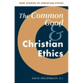 The Common Good and Christian Ethics