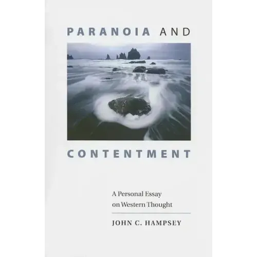 Paranoia and Contentment: A Personal Essay on Western Thought