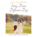 Same Dress, Different Day: A Spiritual Memoir of Addiction and Redemption