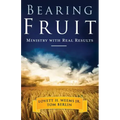 Bearing Fruit: Ministry with Real Results