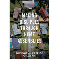 Making Disciples Through Home Assemblies