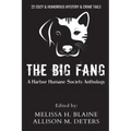 The Big Fang: A Harbor Humane Society Anthology
