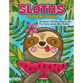 Sloths Coloring Book: Awesome Coloring Pages with Fun Facts about Silly Sloths!