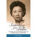 Searching for Billie: A Journalist's Quest to Understand His Mother's Past Leads Him to Discover a Vanished China