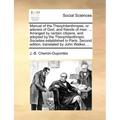 Manual of the Theophilanthropes, or Adorers of God, and Friends of Men. ... Arranged by Certain Citizens, and Adopted by the Theophilanthropic Societi