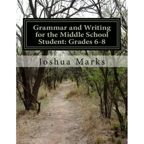 Grammar and Writing for the Middle School Student: Grades 6-8