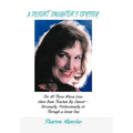A Desert Daughter's Odyssey: For All Those Whose Lives Have Been Touched by Cancer--Personally, Professionally or Through a Loved One