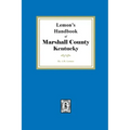 Lemon's Hand Book of Marshall County, Kentucky: Giving its History, Advantages, etc. and Biographical Sketches of its Prominent Citizens
