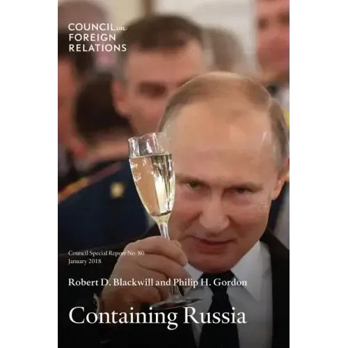 Containing Russia: How to Respond to Moscow's Intervention in U.S. Democracy and Growing Geopolitical Challenge