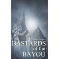 Bastards of the Bayou