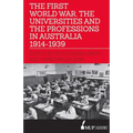 The First World War, the Universities and the Professions in Australia 1914-1939
