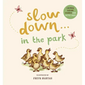Slow Down . . . in the Park: Calming Nature Stories for Little Ones