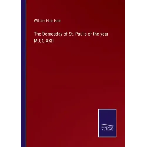 The Domesday of St. Paul's of the year M.CC.XXII