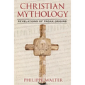 Christian Mythology: Revelations of Pagan Origins