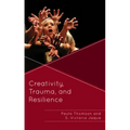Creativity, Trauma, and Resilience