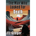 The Man Who Looked for Death