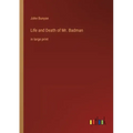 Life and Death of Mr. Badman: in large print
