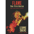 Flame The Fire Horse and Other Horse Stories