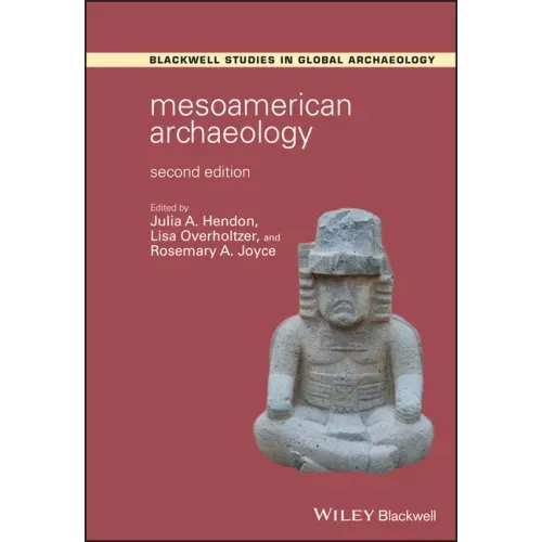 Mesoamerican Archaeology: Theory and Practice