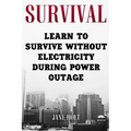 Survival: Learn To Survive Without Electricity During Power Outage