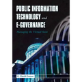Public Information Technology and E-Governance: Managing the Virtual State: Managing the Virtual State