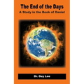 The End of the Days: A Study in the Book of Daniel