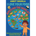 I Love Your Food: Around the World!