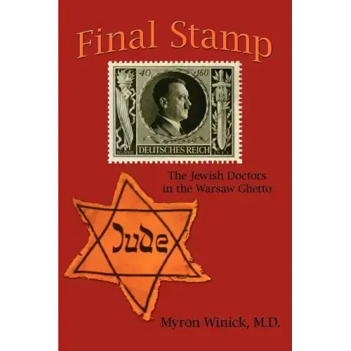 Final Stamp: The Jewish Doctors in the Warsaw Ghetto