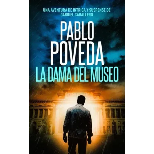 La Dama del Museo: Una aventura de intriga y suspense de Gabriel Caballero