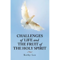 Challenges of Life and the Fruit of the Holy Spirit