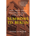 Summons to Berlin: Nazi Theft and a Daughter's Quest for Justice