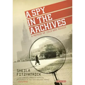 A Spy in the Archives: A Memoir of Cold War Russia