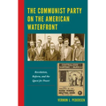 The Communist Party on the American Waterfront: Revolution, Reform, and the Quest for Power