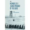 Memoirs of a Jewish Prisoner of the Gulag