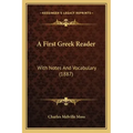 A First Greek Reader: With Notes and Vocabulary (1887)