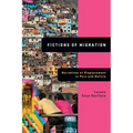 Fictions of Migration: Narratives of Displacement in Peru and Bolivia