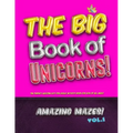 The Big Book of Unicorns! Amazing Mazes! Vol. 1: The Perfect Unicorn Gift for Girls! Activity Book for Kids of All Ages!