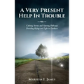 A Very Present Help In Trouble: Calming Storms and Opening Pathways Providing Refuge and Light in Darkness