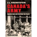 Canada's Army: Waging War and Keeping the Peace, Third Edition