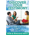 Discover Your Testimony: A Journey of sin, Sanity, and Salvation